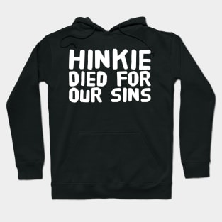 Hinkie Died for our sins Hoodie